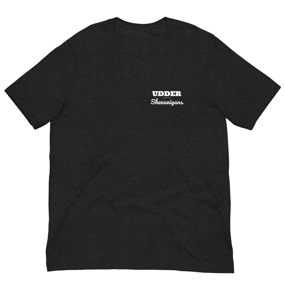 Udder Shenanigans Unisex Tee view 1